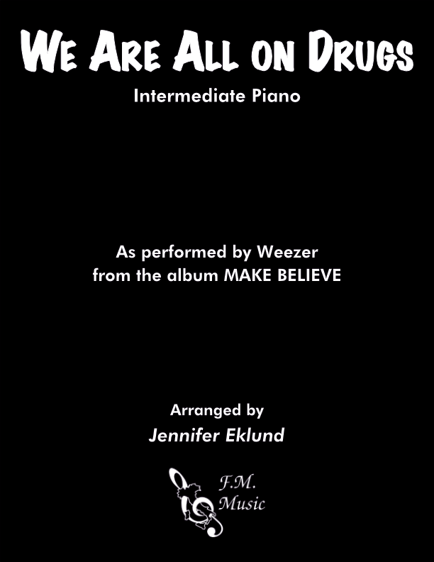 We Are All on Drugs (Intermediate Piano)